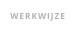 WERKWIJZE